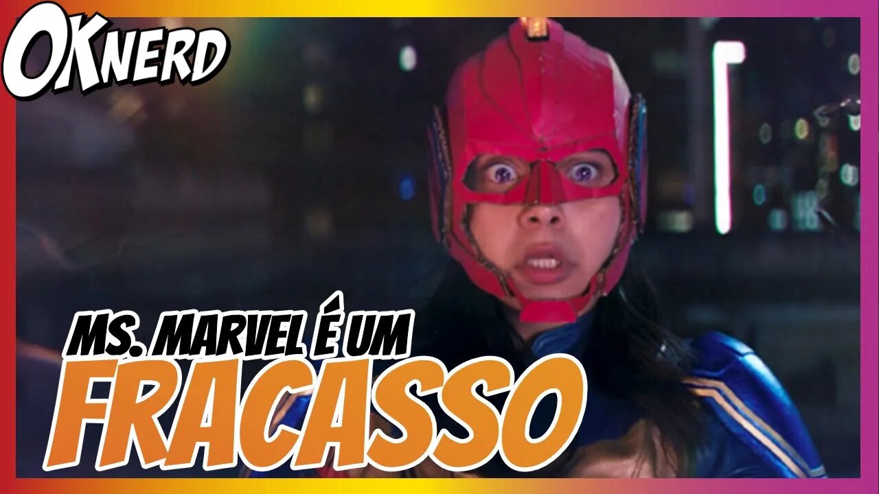 Ms Marvel é um FRACASSO