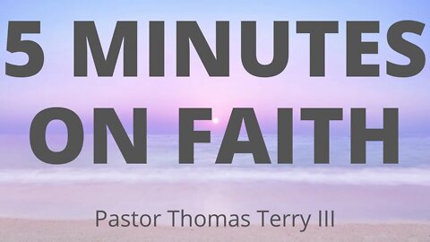 5 Minutes on Faith #1