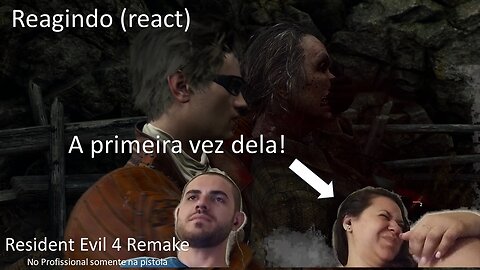 Reagindo (React) A Primeira vez Dela - Resident Evil 4 Remake