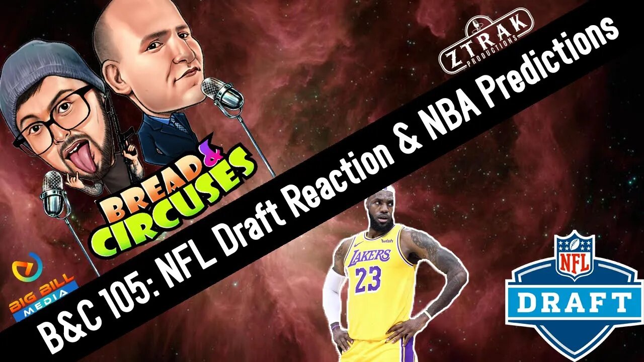 B&C 105: NFL Draft Reaction & NBA Predictions