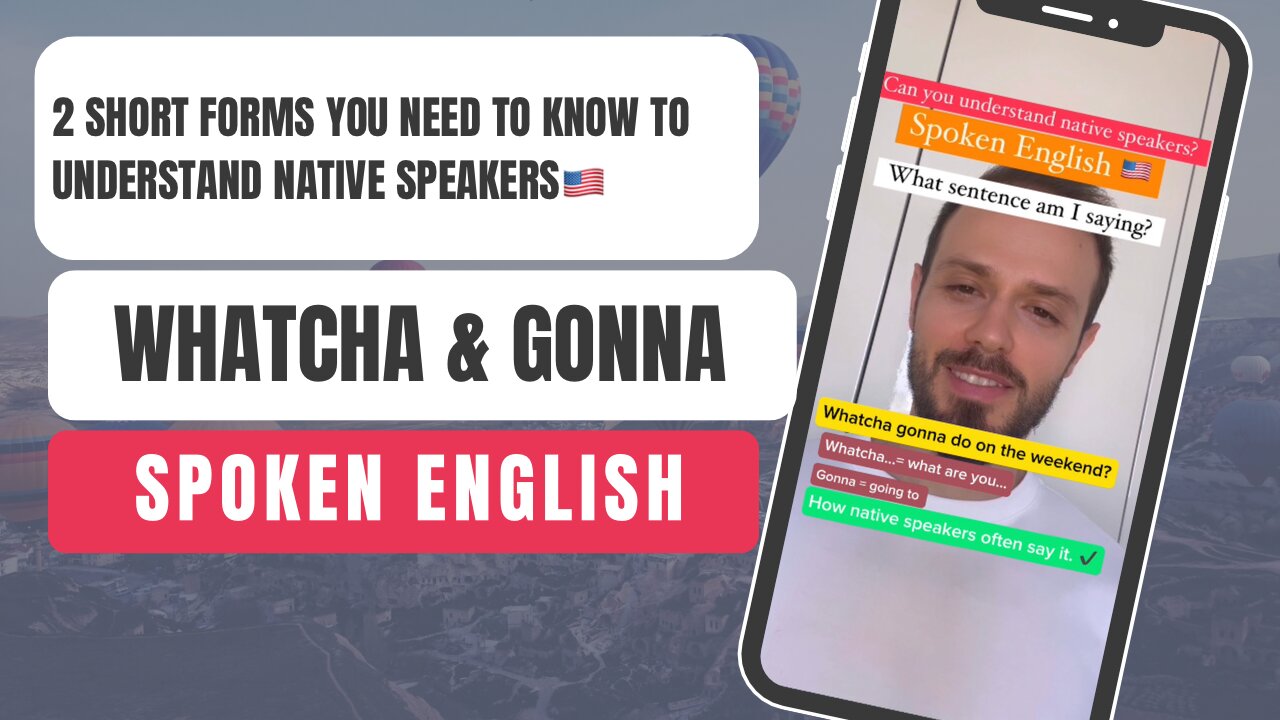 Whatcha & Gonna: 2 Short Forms You Need to Know to Understand Native Speakers🇺🇸