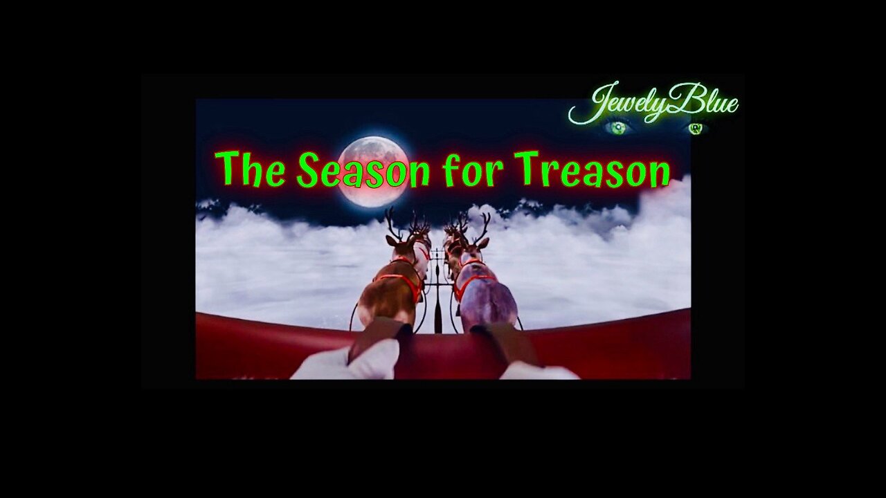 🎅🏼It's Beginning to Look A Lot Like Treason