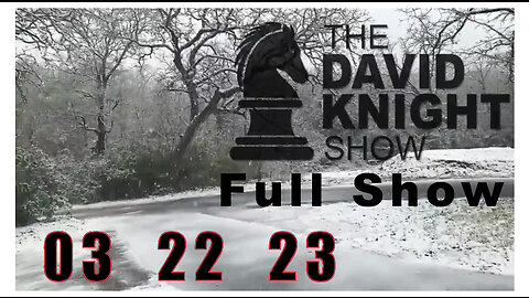 DAVID KNIGHT (Full Show) 03_22_23 Wednesday