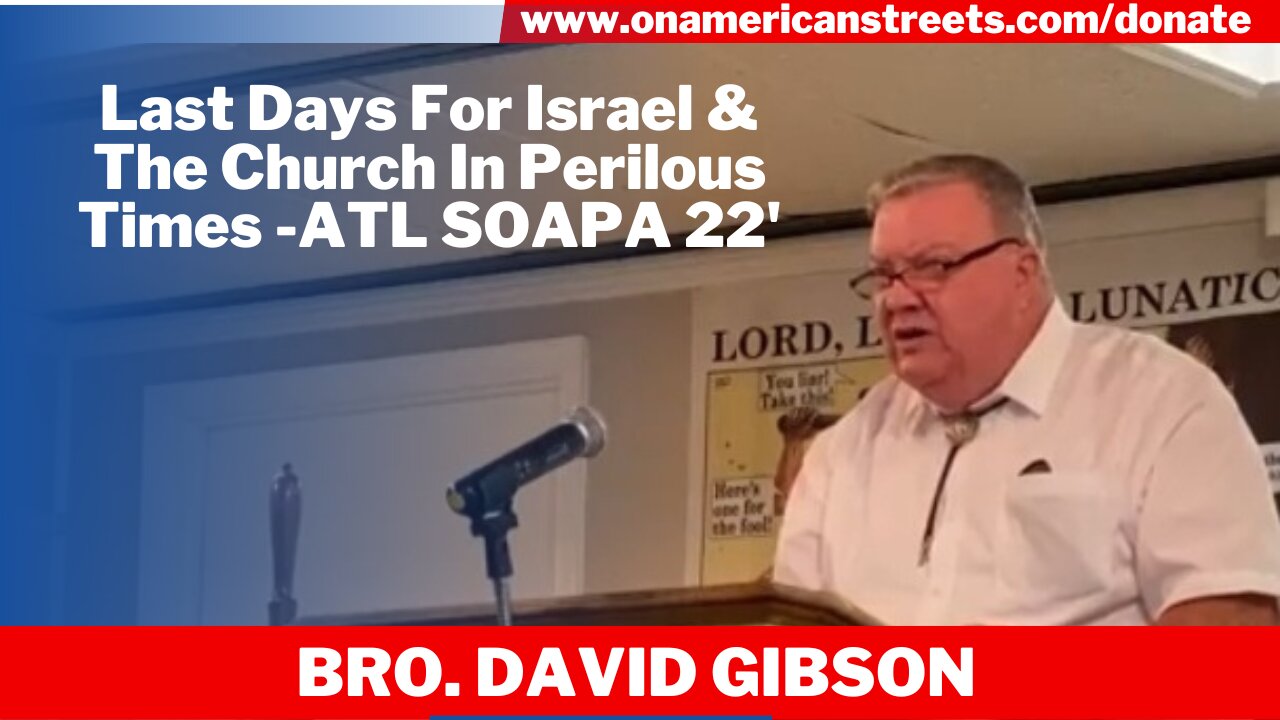 Last Days For Israel & The Church In Perilous Times - #ATL #SOAPA22