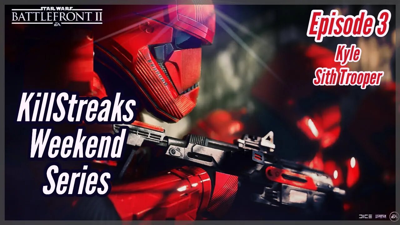 Battlefront 2 KillStreaks Weekend Series - Ep 3 - Kyle (Sith Trooper)