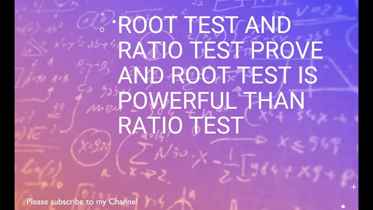 root test and ratio test prove and root test is powerful than ratio test