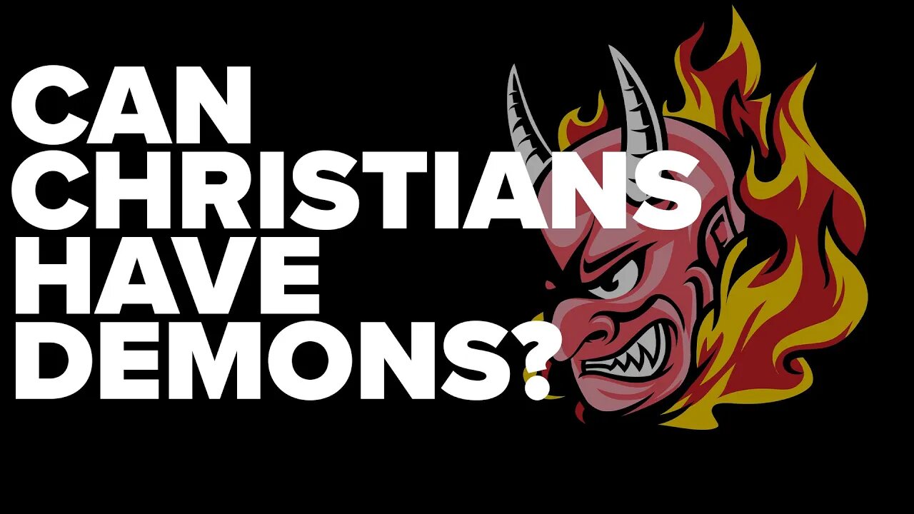 Can Christians Have 👺 Demons?