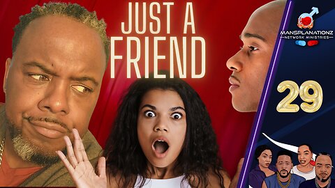 You say He's just A friend! But what really is he?