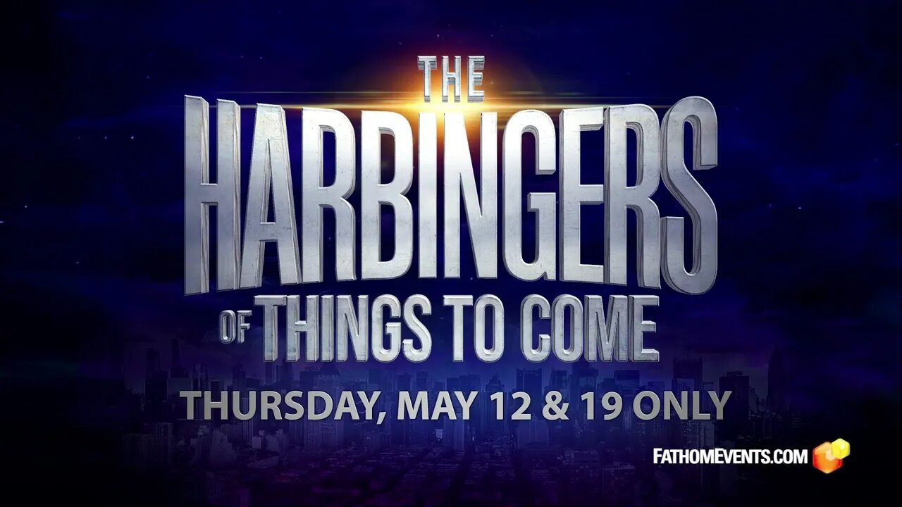 The Harbingers of Things to Come in Theaters May 12 AND May 19 30 Second Trailer