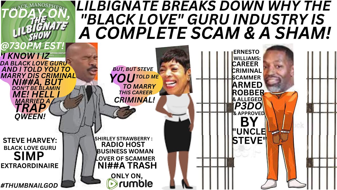 #STEVEHARVEY, LILBIGNATE BREAKS DOWN WHY THE #BLACKLOVE GURU INDUSTRY IS A COMPLETE #SCAM & A SHAM!