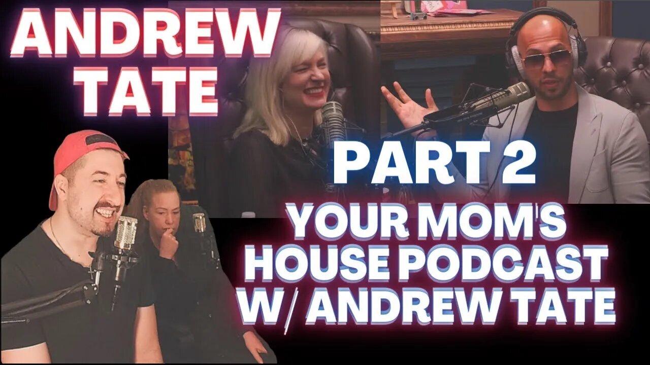 MEN HAS ZERO POWER IN WESTERN WORLD - Your Mom's House Podcast w/ Andrew Tate - Part 2