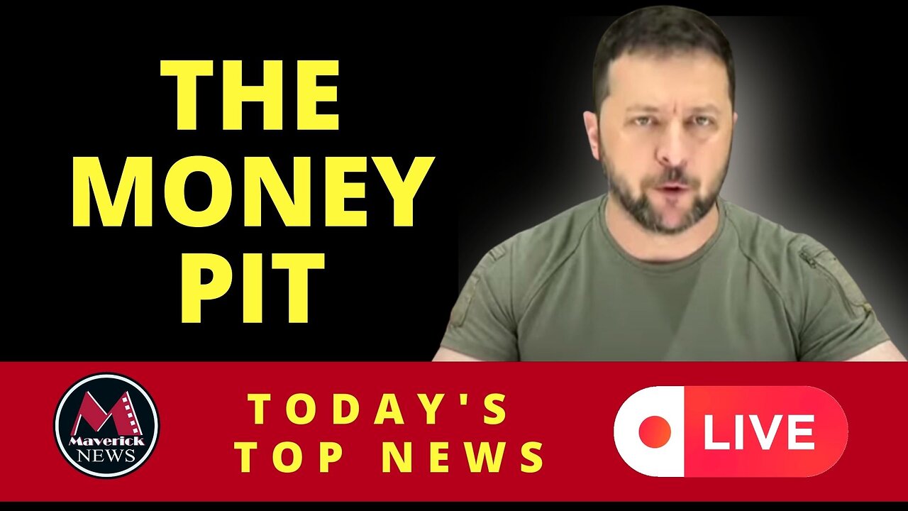 Ukraine´s Money Pit & Nuclear Threat: Maverick News Top Stories LIVE