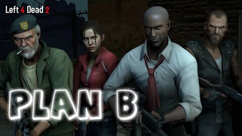 Left 4 Dead 2: Plan B (Completo) (Mapa da Comunidade) (Gameplay) (No Commentary)