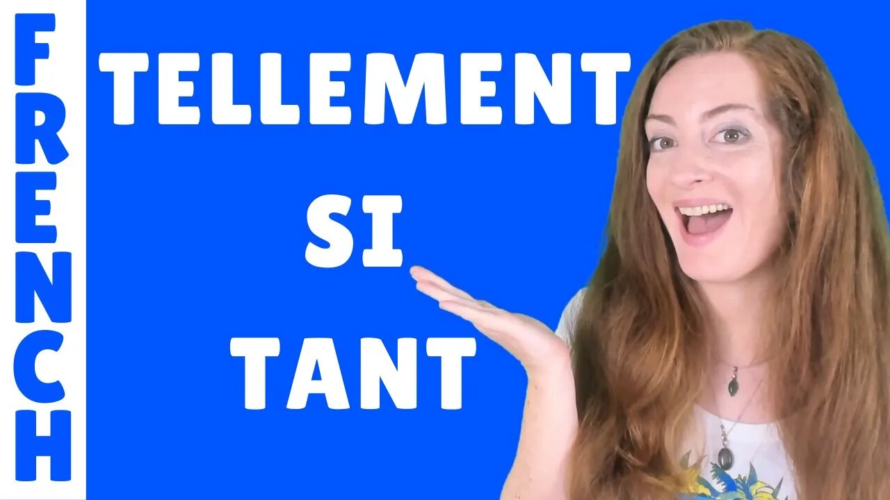L'intensité en français : si / tellement / tant ... que - grammaire française
