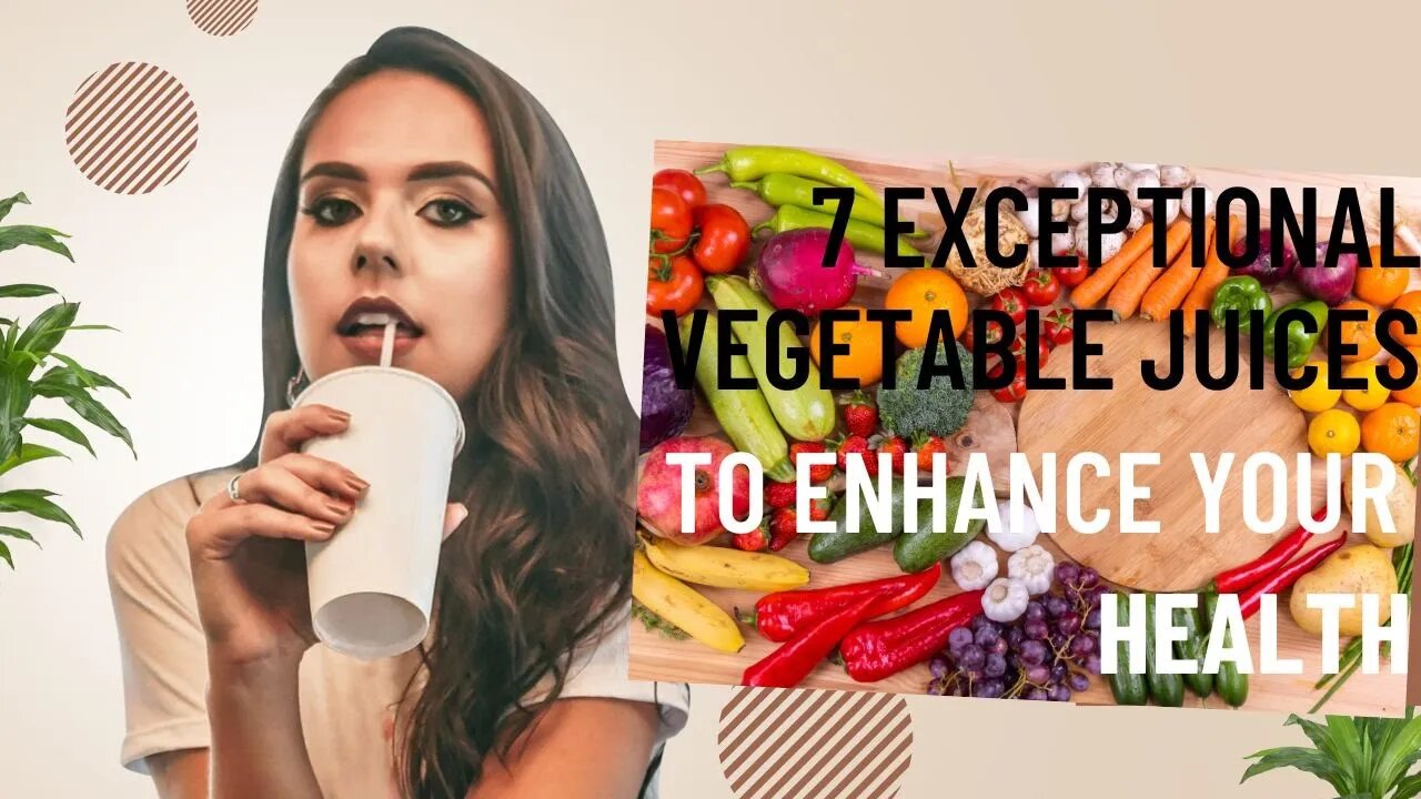 Seven Exceptional Vegetable Juices to Enhance Your Health.