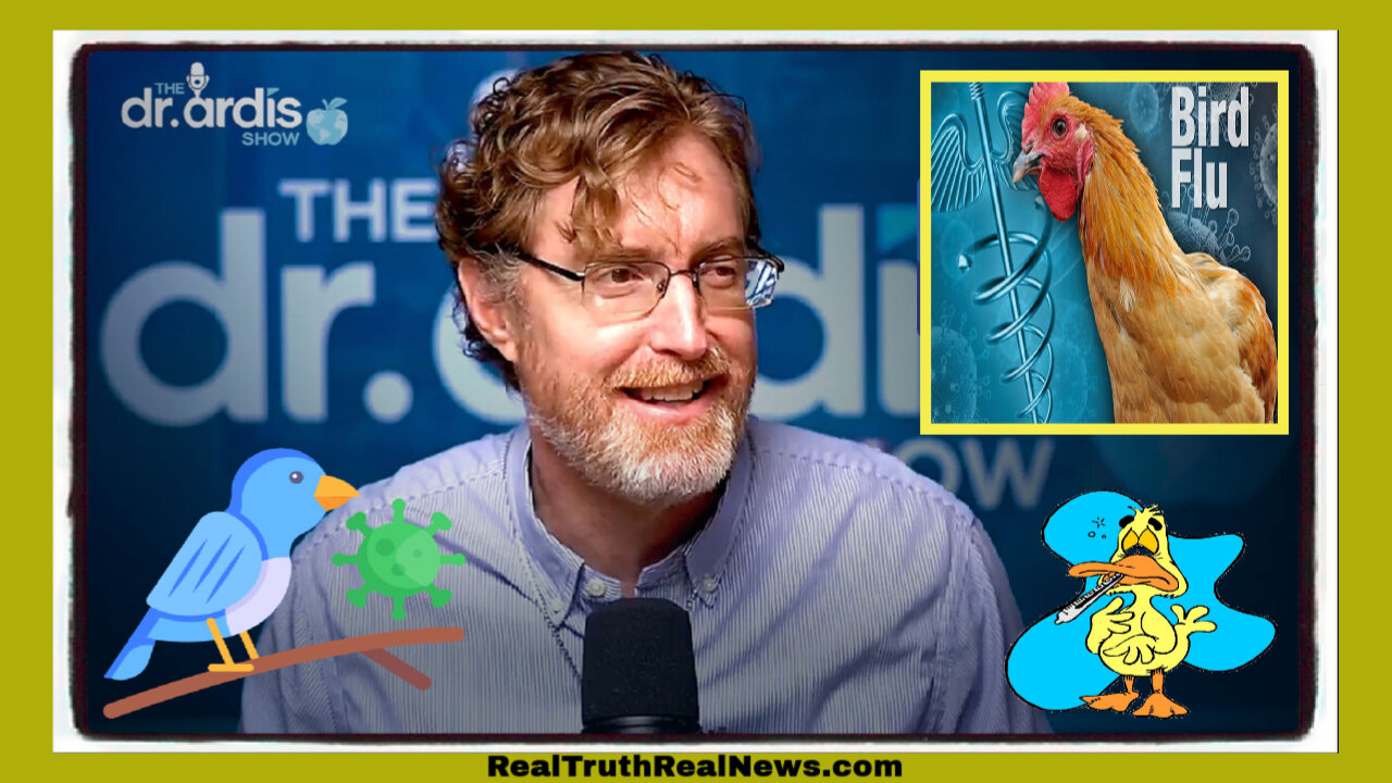 🐔🐤 Why Dr. Bryan Ardis is NOT Afraid Of the H5N1 Bird Flu Scam ~ Here Are the Facts * Info Links Below 👇