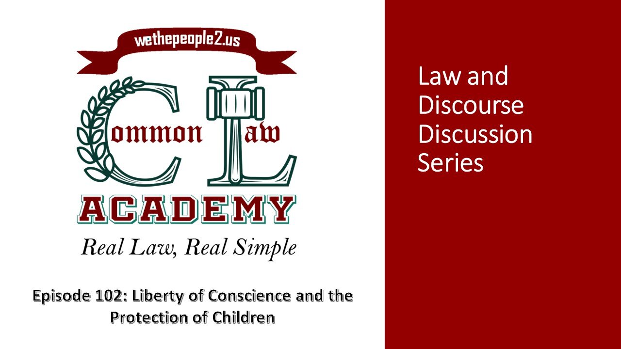 Lesson 102: "Liberty of Conscience and the Protection of Children