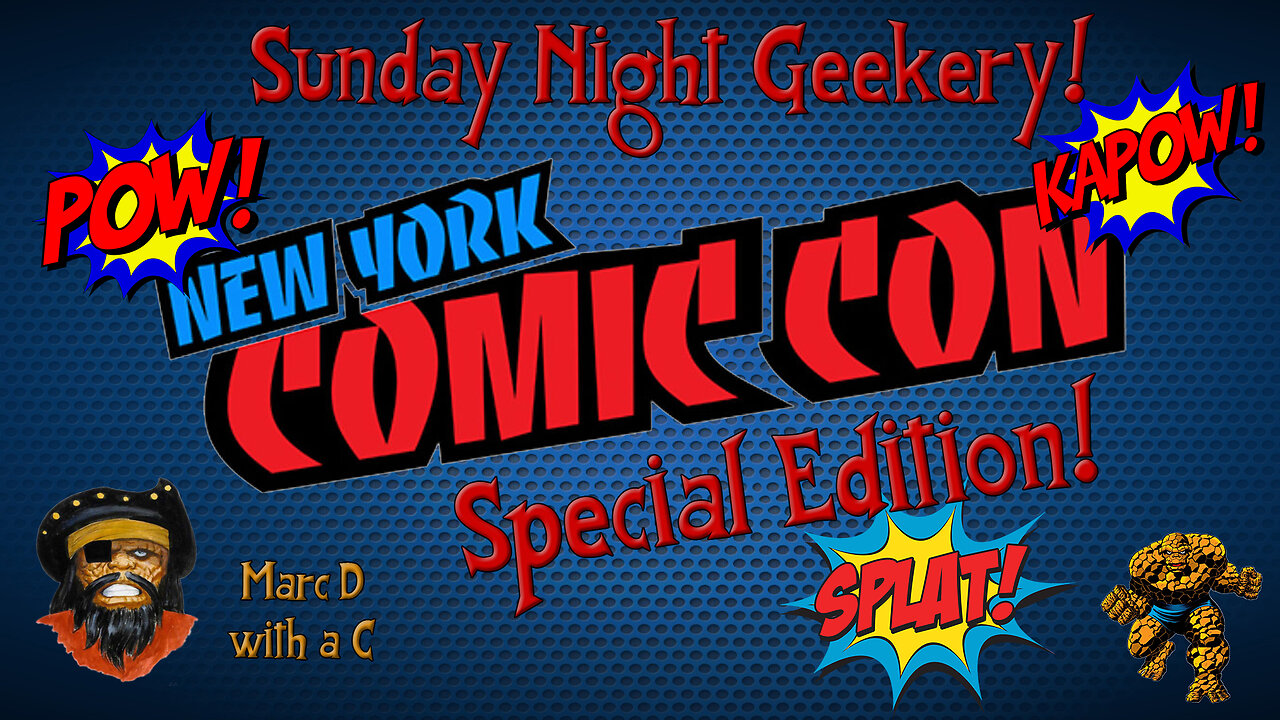 Sunday Night Geekery 146! New York Comic Con Special Edition!