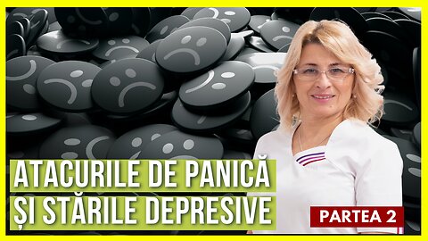 Atacurile de panică și stările depresive // partea 2 | Cu Luminița Catana