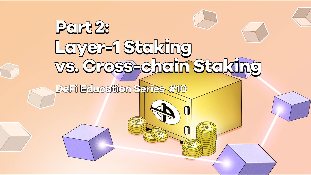 Part 2: Layer-1 Staking vs. Cross-Chain Staking