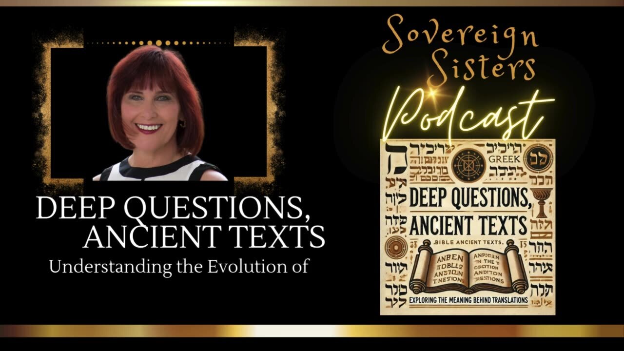 Sovereign Sisters Podcast | Episode 33 | Deep Questions, Ancient Texts