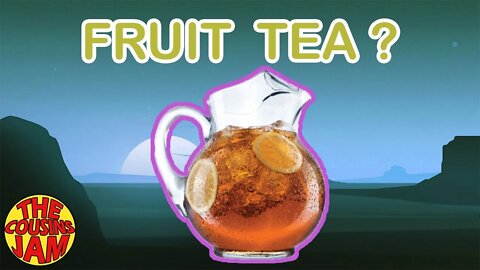 Fruit tea is a CRIME