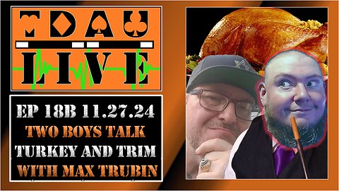 TDAU Live EP18B: Two Boys Talk Turkey And Trimmings With Max Trubin