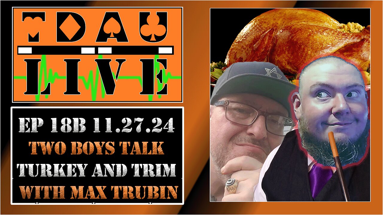 TDAU Live EP18B: Two Boys Talk Turkey And Trimmings With Max Trubin