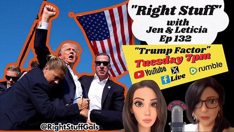 Right Stuff EP 132 "Trump Factor"