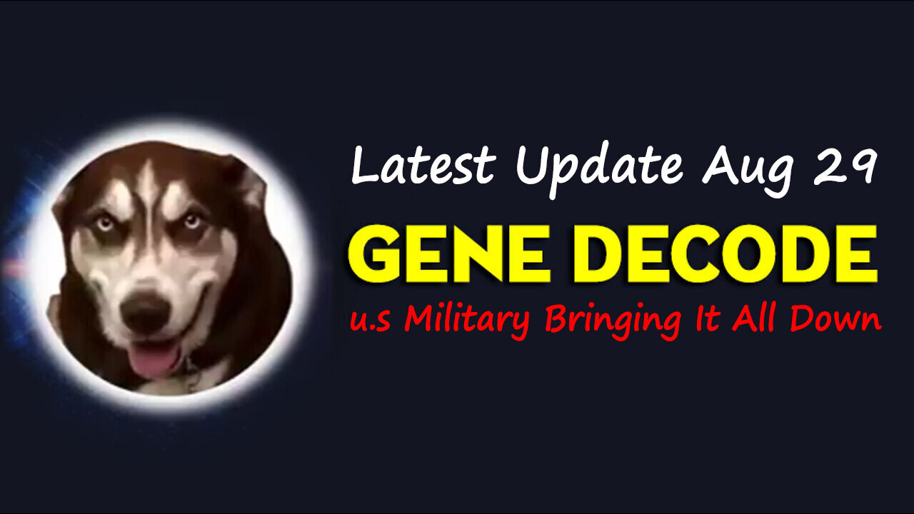 Gene Decode Latest Update Aug 29 > u.s Military Bringing It All Down