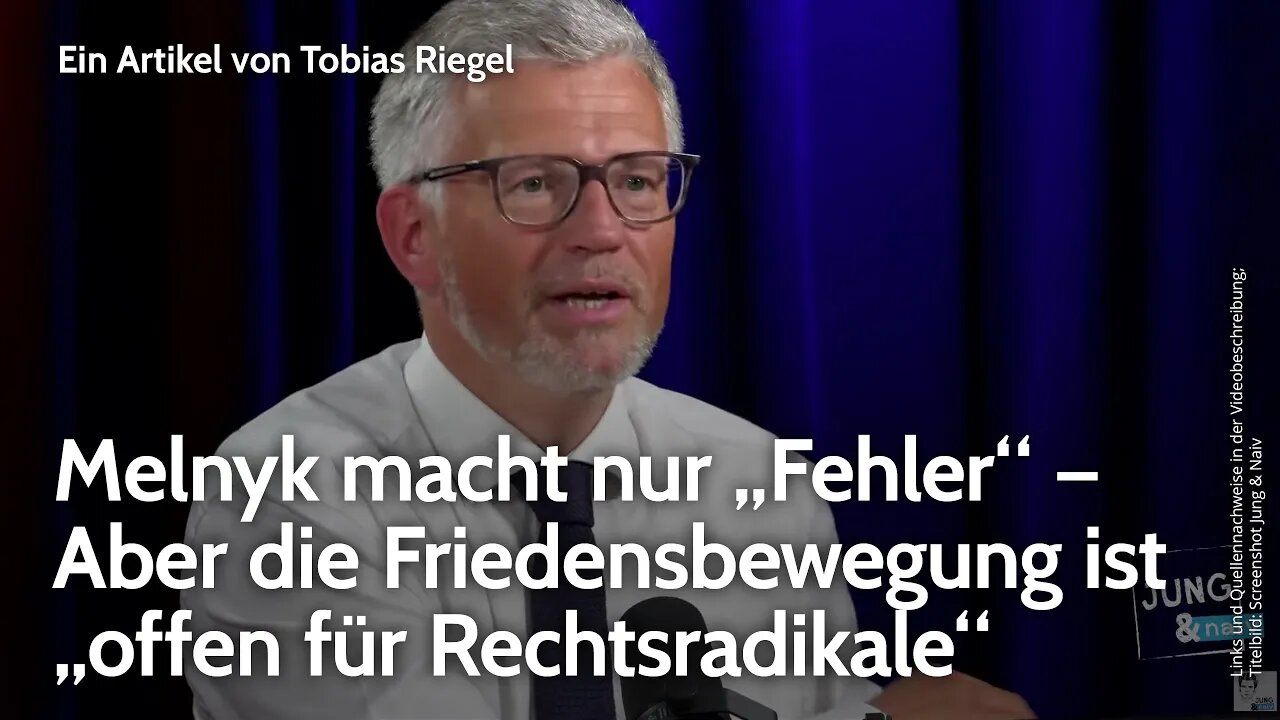 Melnyk macht nur „Fehler“ – Aber die Friedensbewegung ist „offen für Rechtsradikale“ | T. Riegel NDS