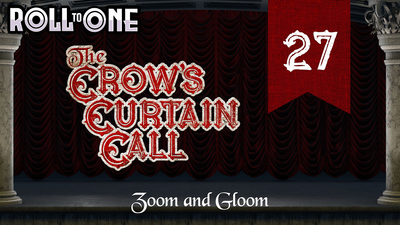 Zoom and Gloom | Crow's Curtain Call | Episode 27