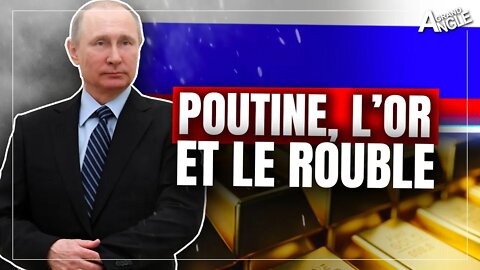 Guerre en Ukraine : Poutine, l'or et le rouble