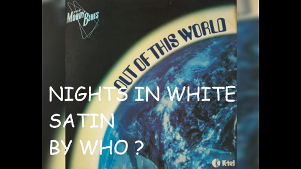 NIGHTS IN WHITE SATIN - CAN YOU TELL ME BY WHO ?