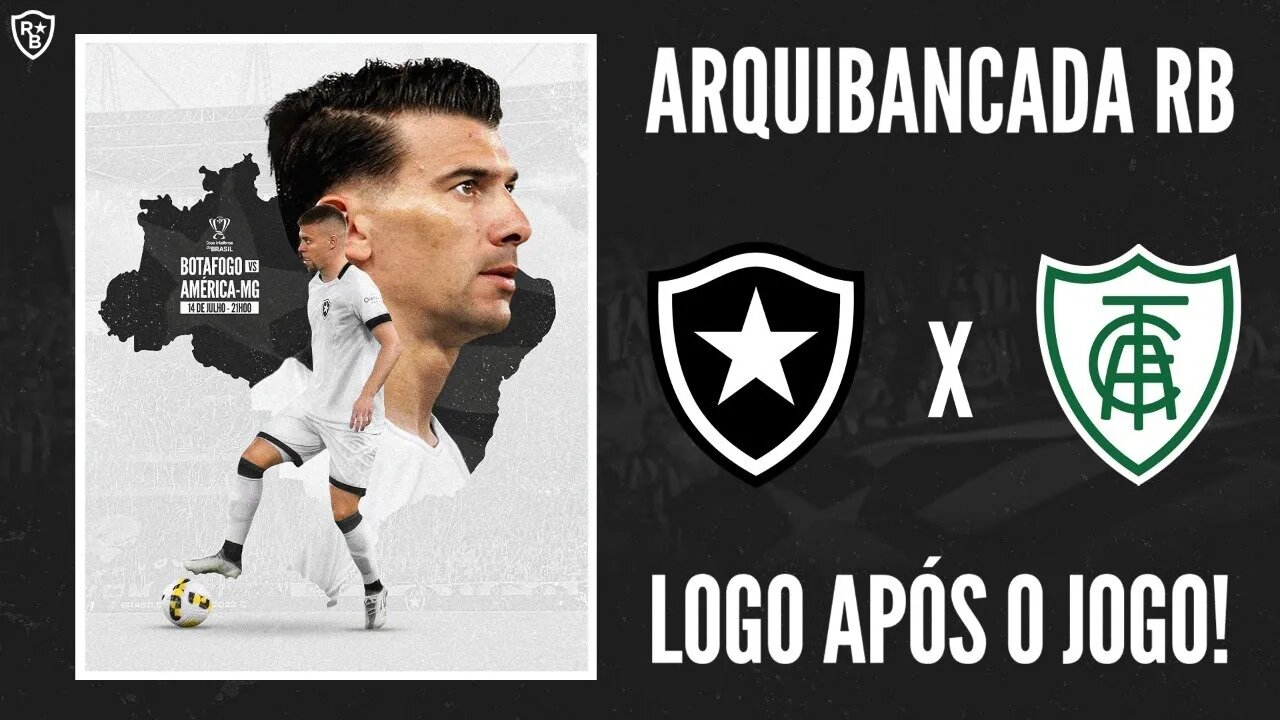 COPA DO BRASIL // BOTAFOGO X AMÉRICA-MG // PÓS JOGO AO VIVO