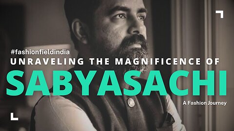 Unraveling the Magnificence of Sabyasachi Mukherjee:- A Fashion Journey