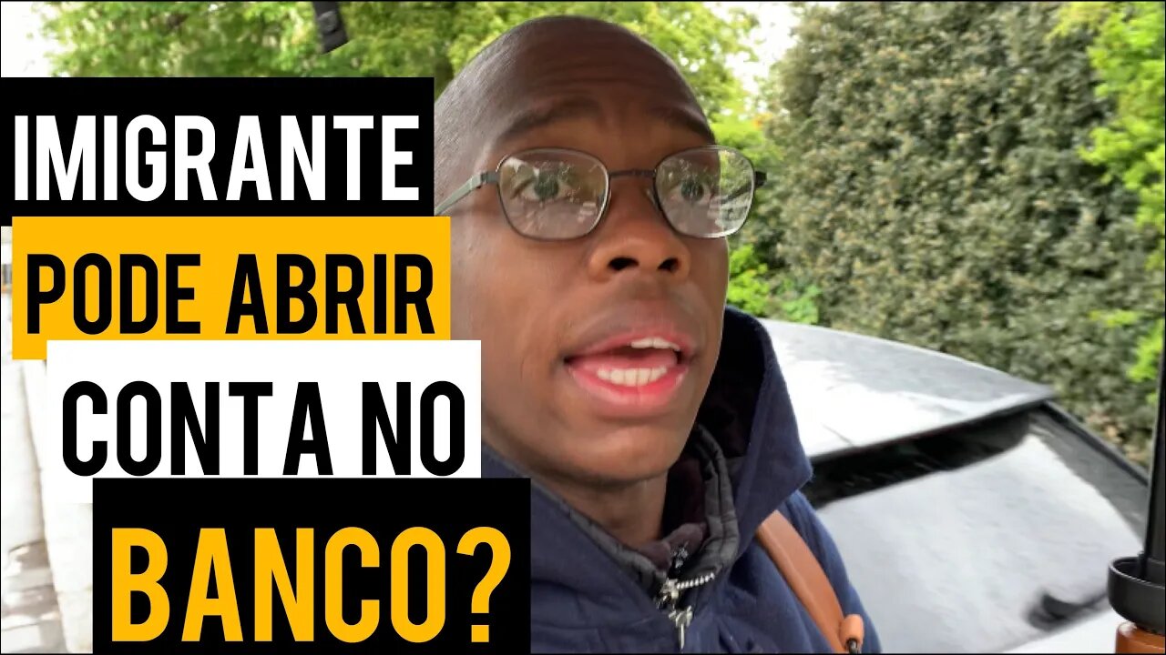 IMIGRANTE PODE ABRIR CONTA NO BANCO? | Negritinh pelo mundo