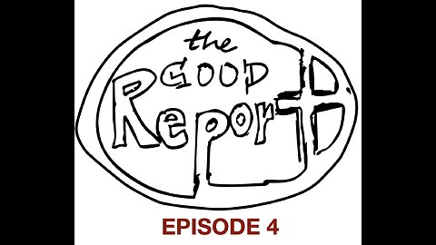 The Good Report Episode 4 - Kestutis