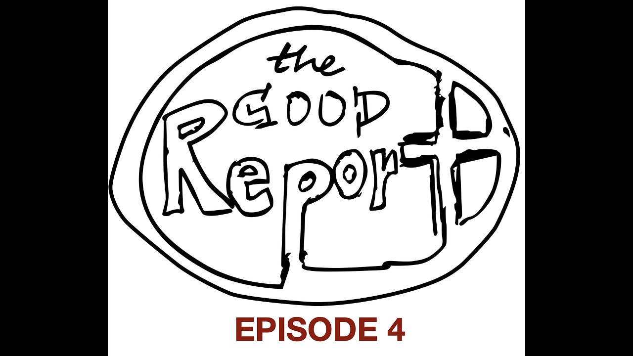 The Good Report Episode 4 - Kestutis
