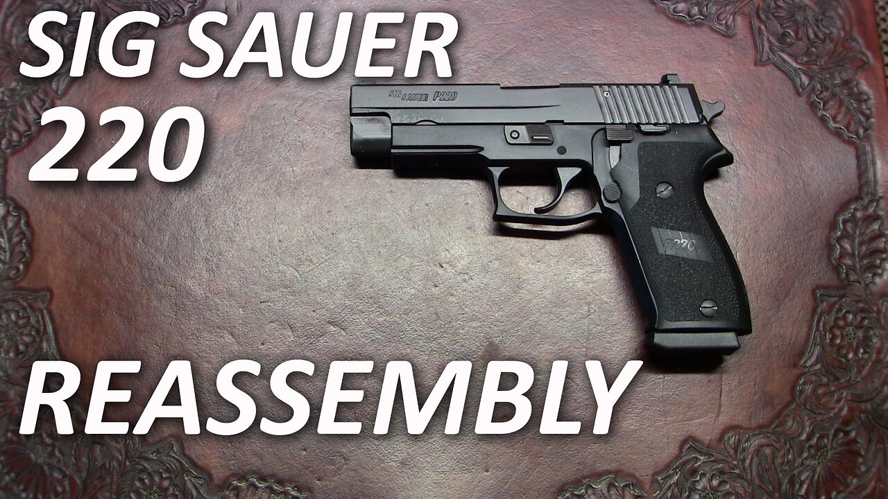 Sig Sauer P220 pistol reassembly