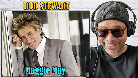 Rod Stewart - Maggie May Reaction!