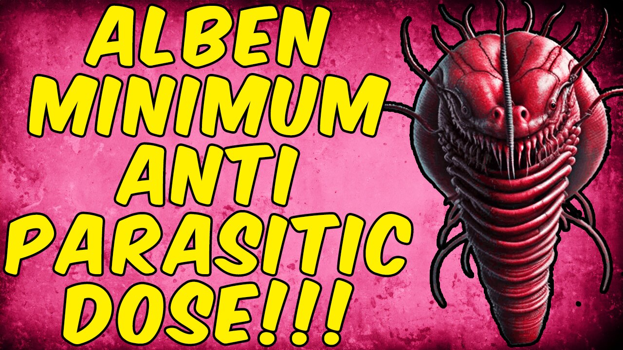 Albendazole's Minimum Effective Dose To Kill Parasites!