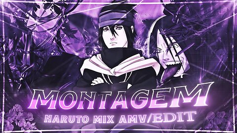 「MONTAGEM」Naruto mix [Edit/AMV] + (Project-File) Quick !