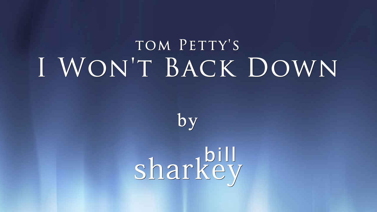 I Won't Back Down - Tom Petty (cover-live by Bill Sharkey)