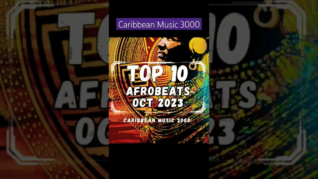 Top 10 Afrobeats | OCT 2023 #Top10 #Afrobeats #CaribbeanMusic #viral #shorts #reels #fyp