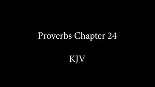 Proverbs Chapter 24 KJB