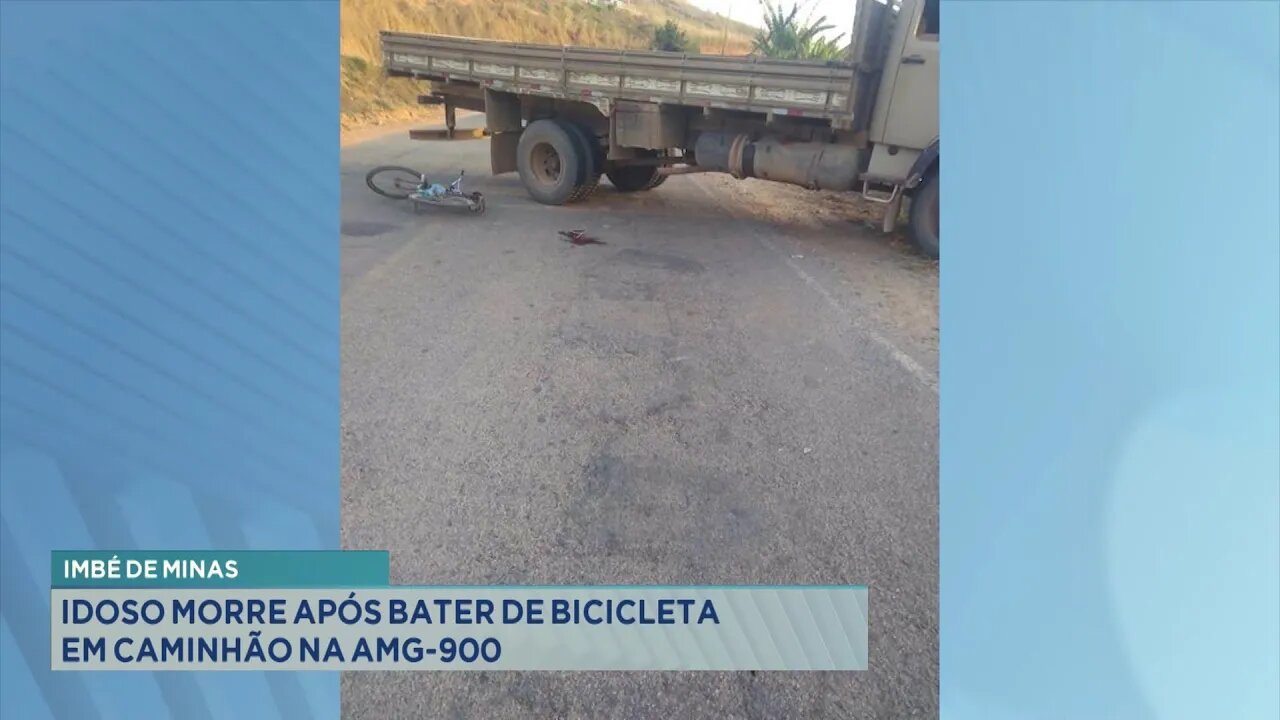 Imbé de Minas: Idoso morre após bater de bicicleta em caminhão na AMG-900.