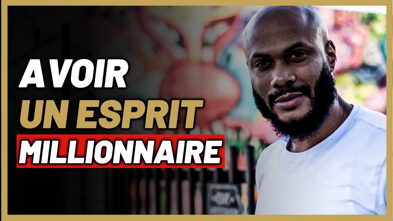 Comment avoir un esprit millionnaire ?