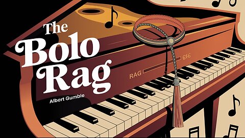 The Bolo Rag - Ragtime Piano | Albert Gumble