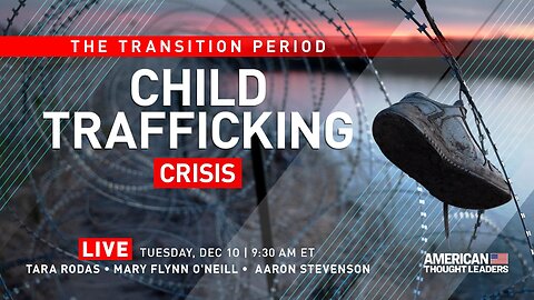 LIVE: Whistleblowers Reveal Reality of Child Trafficking in America & What Trump Could Do About It